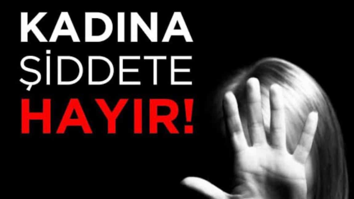 KADINA ŞİDDETE HAYIR!